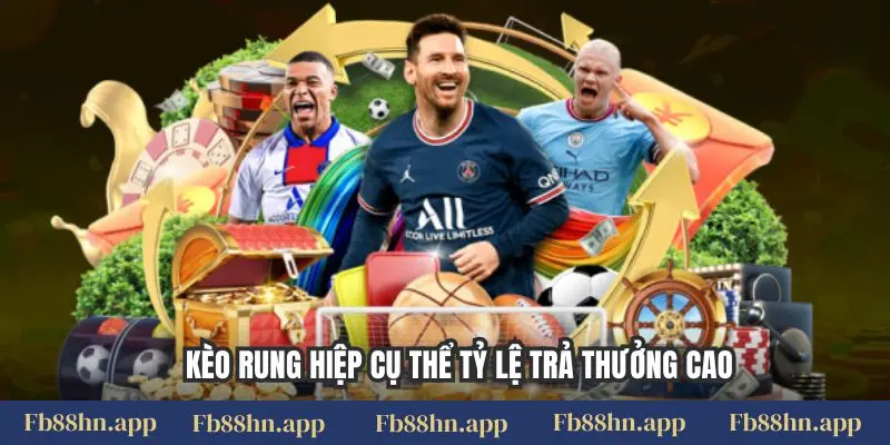 Kèo Rung Fb88: Bí Quyết Bắt Nhịp Trận Đấu & Thắng Tiền Phút Cuối 6 Kèo rung hiệp cụ thể tỷ lệ trả thưởng cao